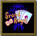 Grand Royal, Guaranteed Every Time.